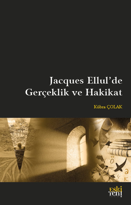 Jacques Ellul’de Gerçeklik ve Hakikat