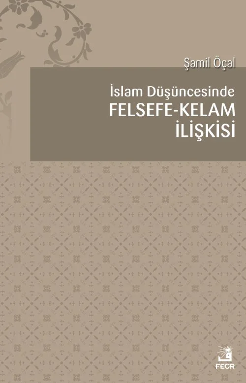 İslam Düşüncesinde Felsefe-Kelam İlişkisi