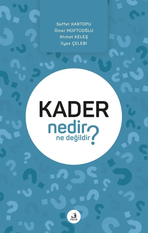 Kader Nedir Ne Değildir?