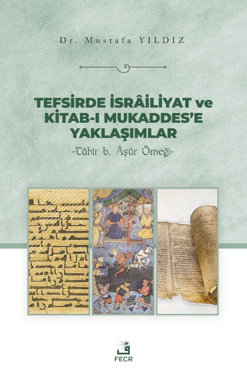 Tefsirde İsrâiliyat ve Kitab-ı Mukaddes'e Yaklaşımlar