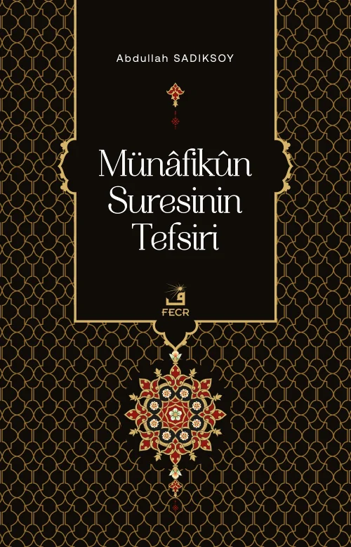 Münâfikûn Suresinin Tefsiri