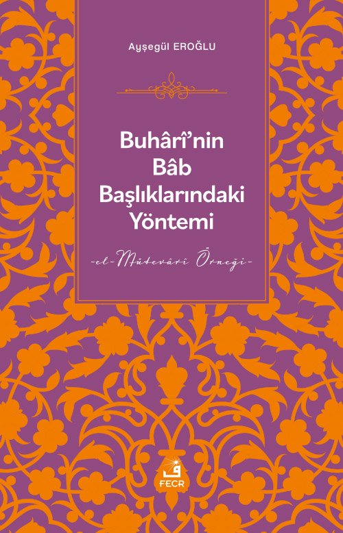 Buhârî’nin Bâb Başlıklarındaki Yöntemi