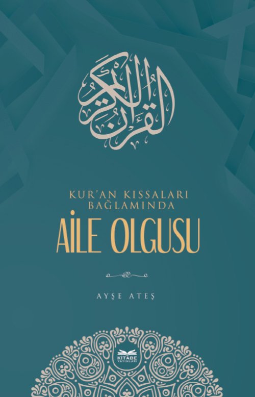 Kur’an Kıssaları Bağlamında Aile Olgusu