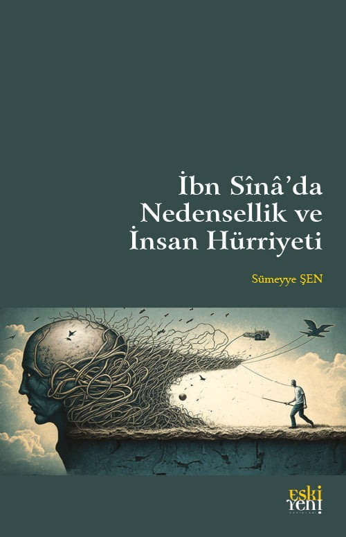 İbn Sînâ’da Nedensellik ve İnsan Hürriyeti