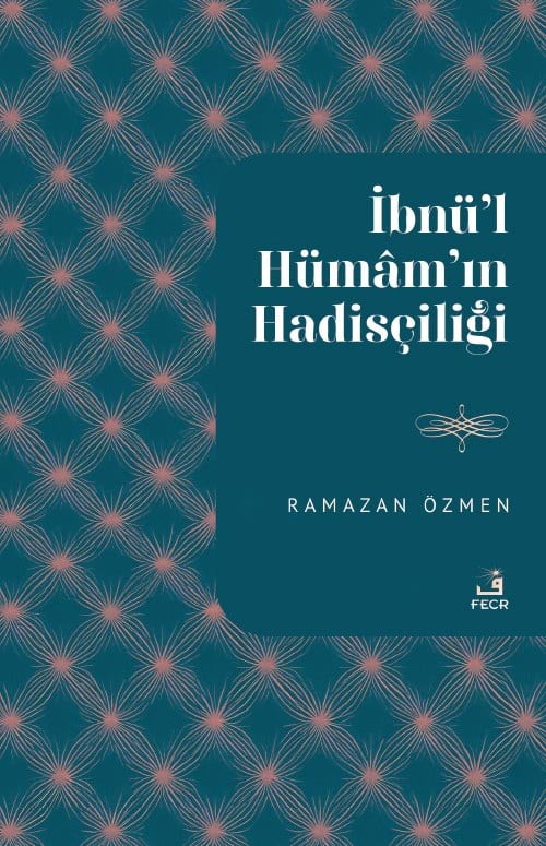 İbnu’l-Hümâm’ın Hadisçiliği