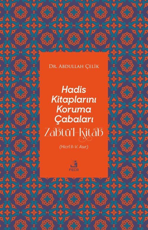Hadis Kitaplarını Koruma Çabaları Zabtü’l-Kitâb