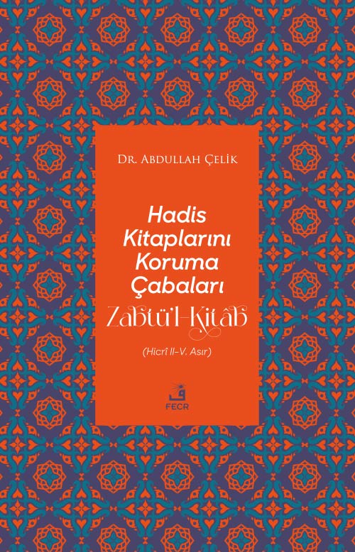 Hadis Kitaplarını Koruma Çabaları Zabtü’l-Kitâb