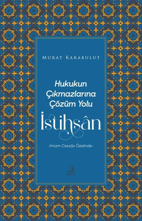 Hukukun Çıkmazlarına Çözüm Yolu İstihsân