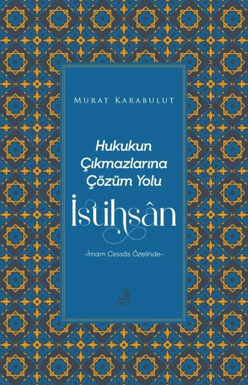 Hukukun Çıkmazlarına Çözüm Yolu İstihsân