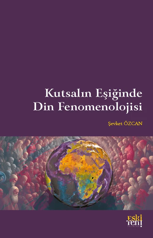 Kutsalın Eşiğinde Din Fenomenolojisi