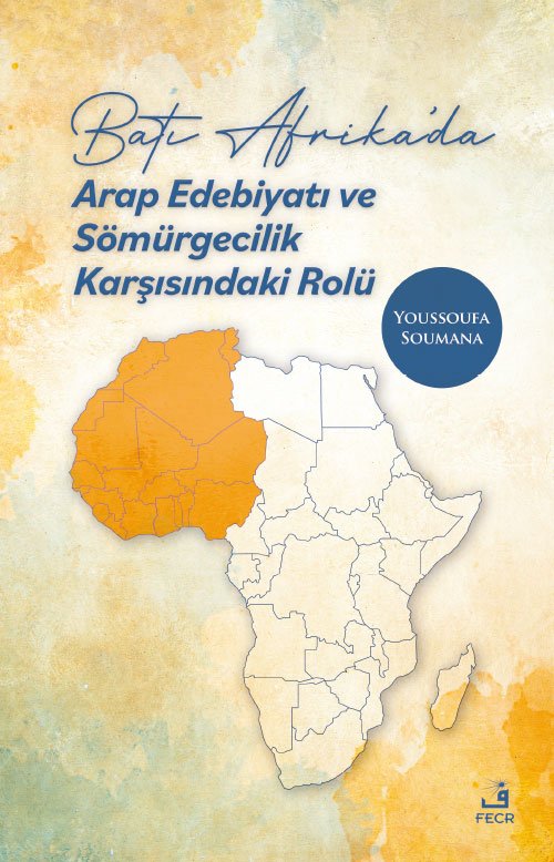 Batı Afrika’da Arap Edebiyatı ve Sömürgecilik Karşısındaki Rolü