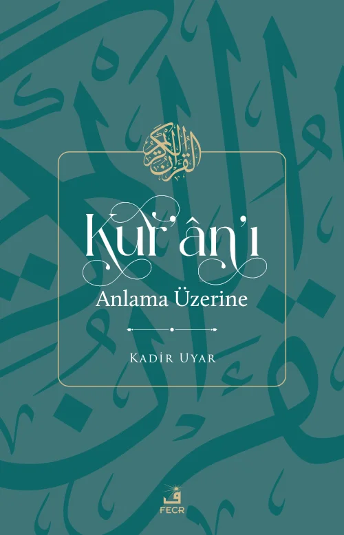 Kur'ân'ı Anlama Üzerine