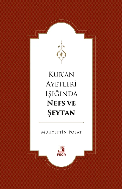 Kur’an Ayetleri Işığında Nefs ve Şeytan