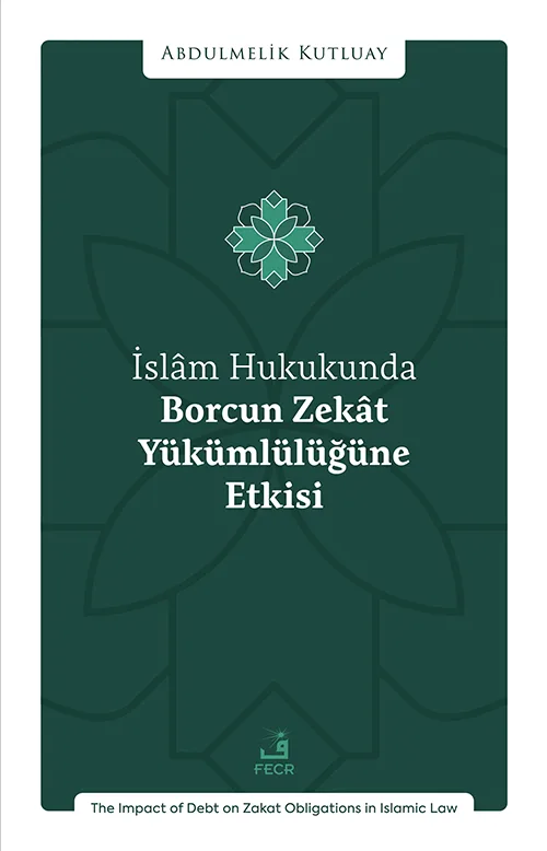 İslâm Hukukunda Borcun Zekât Yükümlülüğüne Etkisi