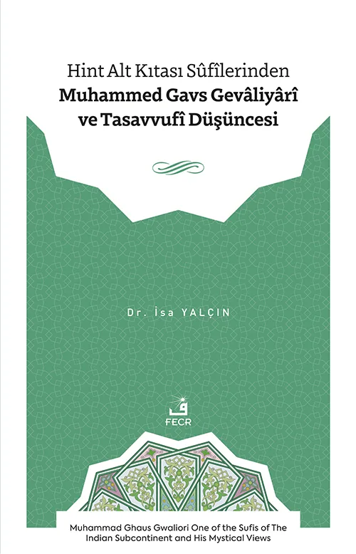 Hint Alt Kıtası Sûfîlerinden Muhammed Gavs Gevâliyârî ve Tasavvufî Düşüncesi