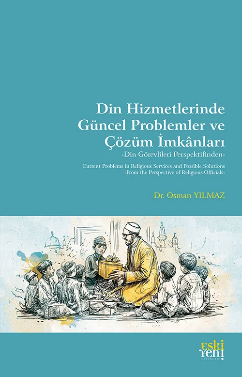 Din Hizmetlerinde Güncel Problemler ve Çözüm İmkânları -Din Görevlileri Perspektifinden-