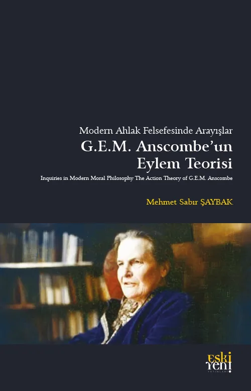 Quests in Modern Moral Philosophy: GEM Anscombe's Theory of Action