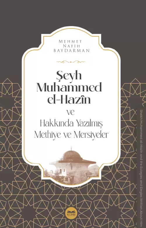 Şeyh Muhammed el-Hazîn ve Hakkında Yazılmış Methiye ve Mersiyeler