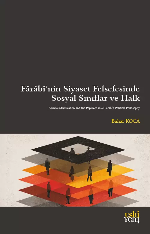 Fârâbî’nin Siyaset Felsefesinde Sosyal Sınıflar ve Halk