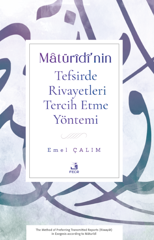 Mâtürîdî’nin Tefsirde Rivayetleri Tercih Etme Yöntemi
