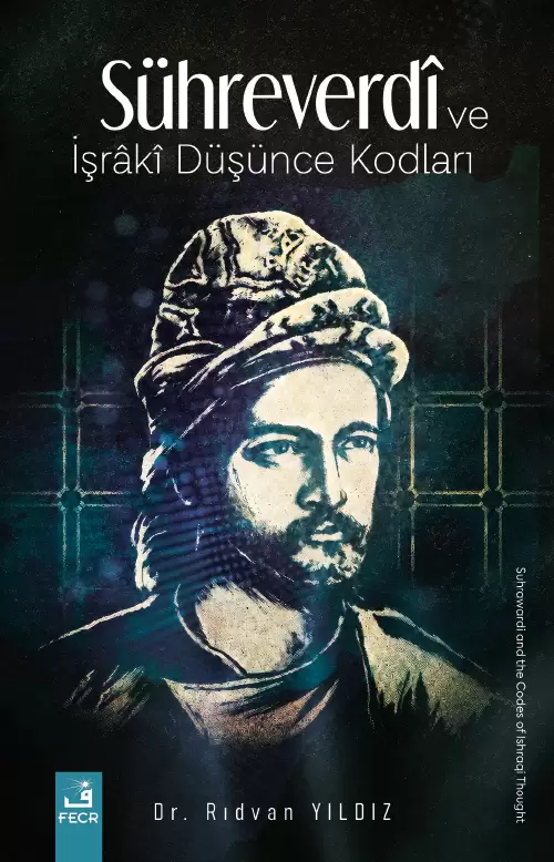 Sühreverdî ve İşrâkî Düşünce Kodları